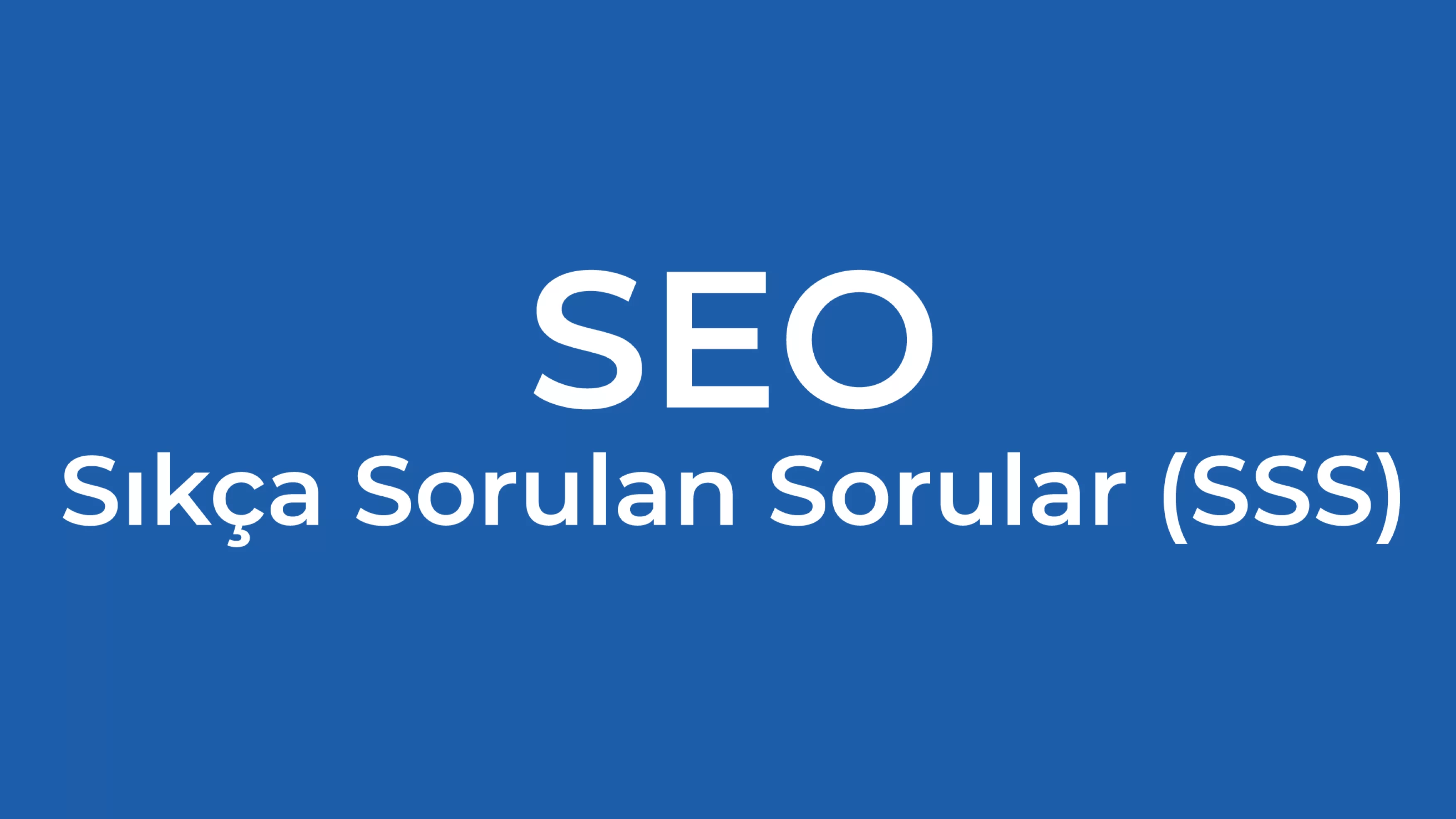 Sıkça Sorulan Sorular'ın SEO'ya Etkisi Var mı?